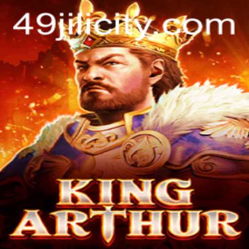 Unraveling the Mysteries of KingArthur: A Legendary Adventure with 49JILI