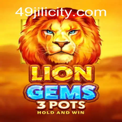 Exploring the Exciting World of LionGems3pots with 49JILI